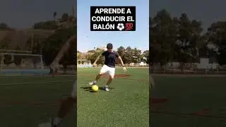 💯 COMO CONDUCIR el BAL&Oacute;N en el F&Uacute;TBOL ⚽ #soccer