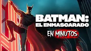 BATMAN: EL ENMASCARADO (Resumen) EN MINUTOS