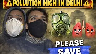 Pollution High In Delhi Please Save❤️🫂