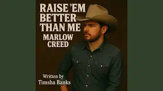 Raise 'EM Better Than Me