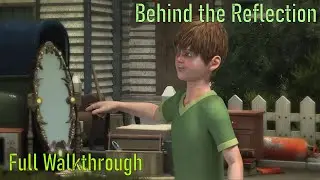 Let's Play - Behind the Reflection - Full Walkthrough