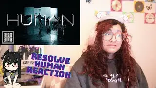 RESOLVE - Human (OFFICIAL VIDEO) REACTION [I don't remember them being like this!!]