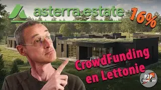 🔥 ASTERRA ESTATE 2025 : 15% de rendement en IMMOBILIER LETTON ? La nouvelle bombe du crowdlending !