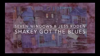 Shakey Got The Blues (Seven Windows & Jess Roden) [lyric video]