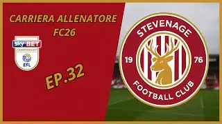 UN PO' DI LUCE? - CARRIERA ALLENATORE FC26 STEVENAGE #ep32