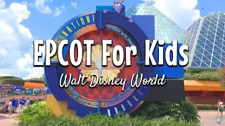 EPCOT for Kids!? | Top Things to do See and Do!