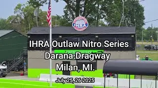 IHRA Outlaw Nitro Series Darana Dragway Milan, MI.