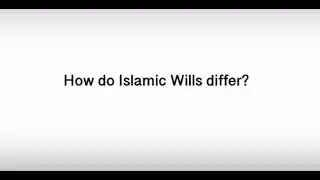 FAQ 8. How do Islamic Wills differ?