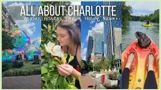 ALL ABOUT CHARLOTTE | Weather, Activities, Location, History, Nature+