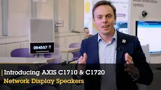 Next-Gen Public Address: Introducing AXIS C1710 & C1720 Network Display Speakers