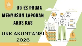 UD ES PRIMA cara Menyusun Cash Flow Laporan Arus Kas Pembahasan UKK Akuntansi Paket 1 Tahun 2026