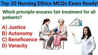 Top 20 High‑Yield MCQs in Nursing Ethics Principles | Ethical Dilemmas & Professional Codes|