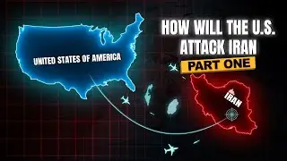 How Will The U.S Attack Iran?