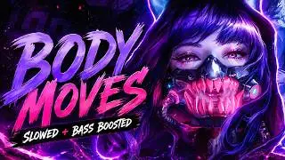 ◉ TECHNO | BODY MOVES [Slowed + Bass Boosted] - AKUL