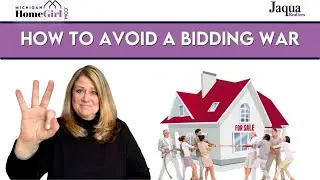 How to Avoid a Bidding War - Janice Allen, Kalamazoo Realtor, Jaqua Realtors