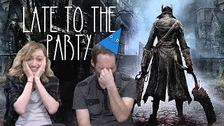 Let's Play Bloodborne - Late to the Party