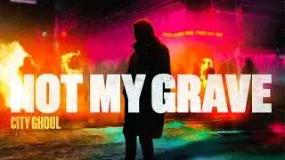 Not My Grave - CITY GHOUL (Official Visualizer)