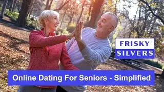 Online Dating For Seniors Simplified | Frisky Silvers #seniordating