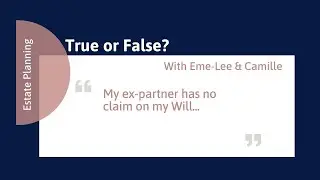 My ex-partner has no claim on my Will.