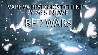 VAPE V4 BEST GHOST CLIENT BYPASS INTAVE BED WARS DEXLAND & MINEBLAZE