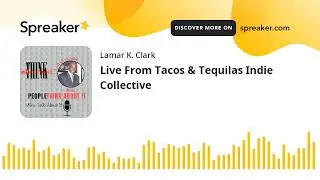 Live From Tacos & Tequilas Indie Collective