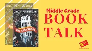 Middle Grade Book Talk: The Strangers, Greystone Secrets Bk. 1 by Margaret Peterson Haddix