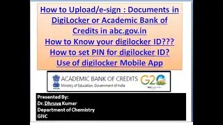 Upload Documents & e-sign in DigiLocker/abc.gov.in, digilocker ID/set PIN, Use digilocker Mobile App