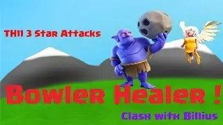 Clash of Clans | Bowler Healer  - 4  3 Star TH11 Attacks