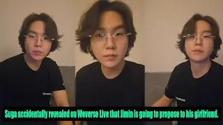 LIVE🔴슈가가 위버스 라이브에서 실수로 지민이 여자친구에게 프로포즈할 예정이라고 밝혔어요.