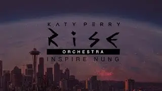 Rise - Katy Perry [Hybrid Orchestra Inspire Nung]