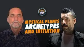 Mystical Plants, Archetypes, and Initiation: David Crow&rsquo;s Insights on Entheogens