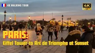 Paris at Sunset &rarr; Night Walk | Eiffel Tower & Champs-&Eacute;lys&eacute;es (the worlds most beautiful avenue) [4K]