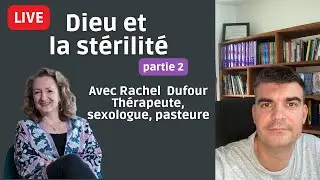 Prière contre la stérilité partie 2 avec Rachel Dufour. David Théry