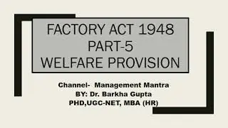 Factory act 1948 part 5 ,welfare provision, Welfare of workers in factory act 1948