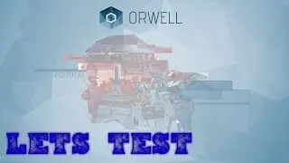 Lets Test: Orwell (Demo) (Cut)