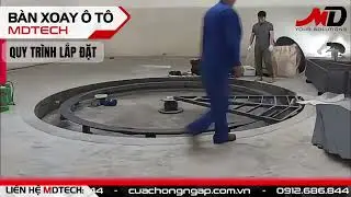 Quy tr&igrave;nh lắp đặt m&acirc;m xoay &ocirc; t&ocirc; MDTech