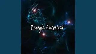 Energ&iacute;a Ancestral