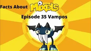 Facts About Mixels Episode 35 Vampos