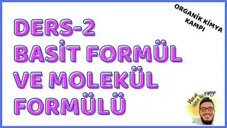 Organik Kimya Kampı - Ders-2 - Basit Formül ve Molekül Formülü