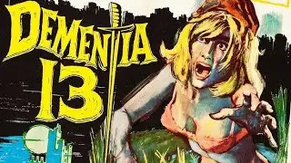 Dementia 13 - The Haunted and the Hunted - Full Length Classic Horror