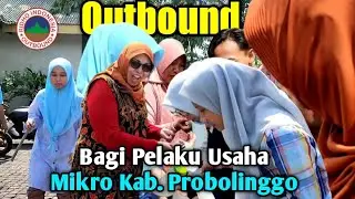Outbound Bagi Pelaku Usaha Mikro Kab. Probolinggo