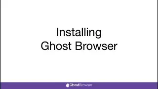 Installing Ghost Browser