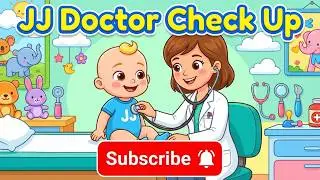 JJ Doctor Check Up | Kids Doctor Song | Nursery Rhymes & Cartoon, New Story 2026