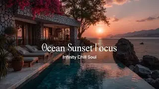 Deep Chillout Music for Ocean Sunset ~ Luxury House & Relaxing Lounge Radio