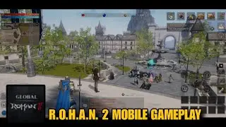 R.O.H.A.N. 2 GLOBAL MOBILE GAMEPLAY | ALL CLASS SKILL PREVIEW | ANDROID / IOS