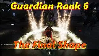 Destiny 2 : Gaurdian Rank 6 Objectives The Final Shape