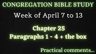 CONGREGATION BIBLE STUDY ✅ Week of April 7 to 13 ♡ Practical Comments