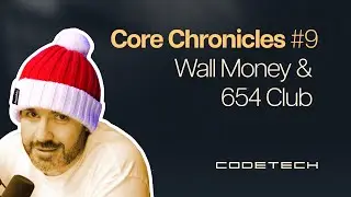 Core Chronicle #9 Wall Money & 654 Club