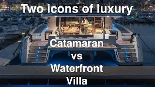 Catamaran vs Villa. Luxury way of life.