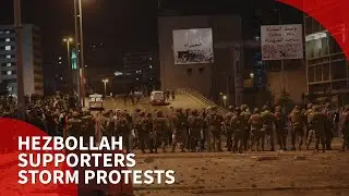 Hezbollah supporters storm Lebanon protests